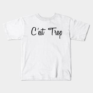 C'est trop Kids T-Shirt